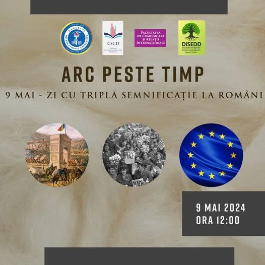 9 MAI – ZI CU TRIPLA SEMNIFICAȚIE ÎN ISTORIA ROMÂNIEI. ARC PESTE TIMP la Universitatea Danubius