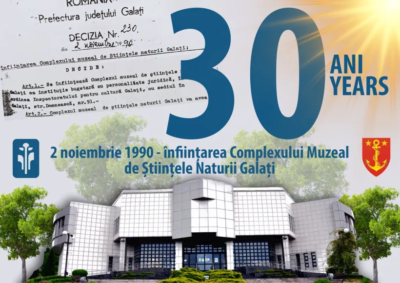 Trei decenii de existenta - Complexul Muzeal de Științele Naturii Galați