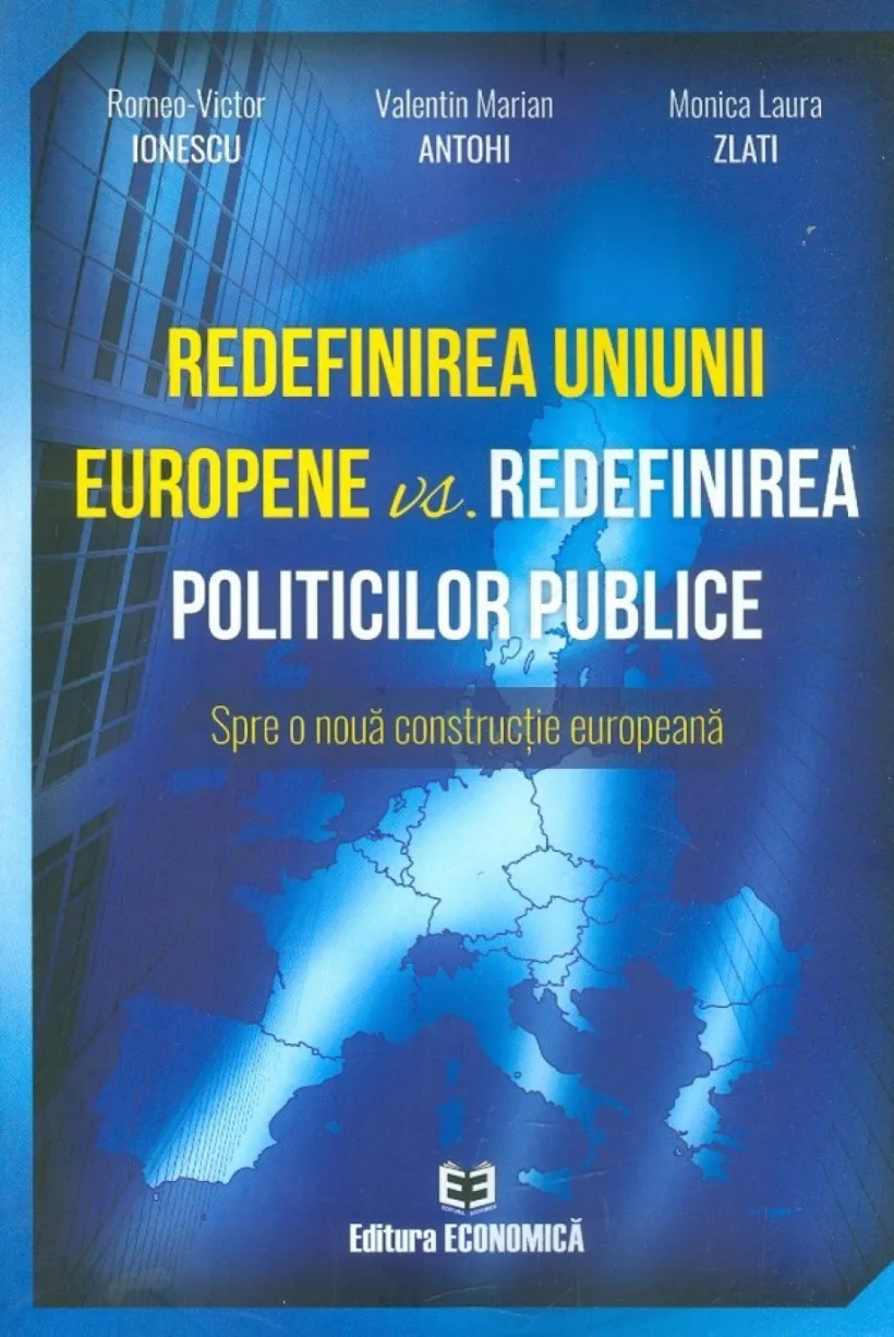 Redefinirea Uniunii Europene vs. redefinirea politicilor publice - Spre o nouă construcție europeană