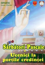 Sărbători Pascale – Ucenici la porțile credinței