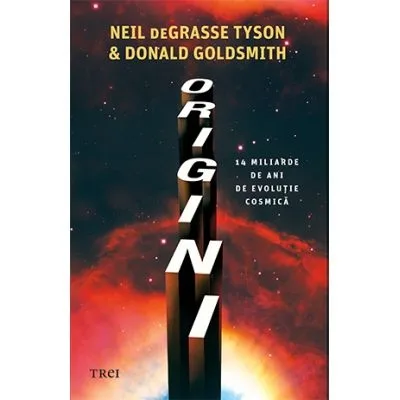 O carte pe zi: „Origini - 14 miliarde de ani de evoluţie cosmică” de Neil de Grasse Tyson şi Donald Goldsmith