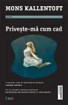 O carte pe zi: „Priveşte-mă cum cad” de Mons Kallentoft