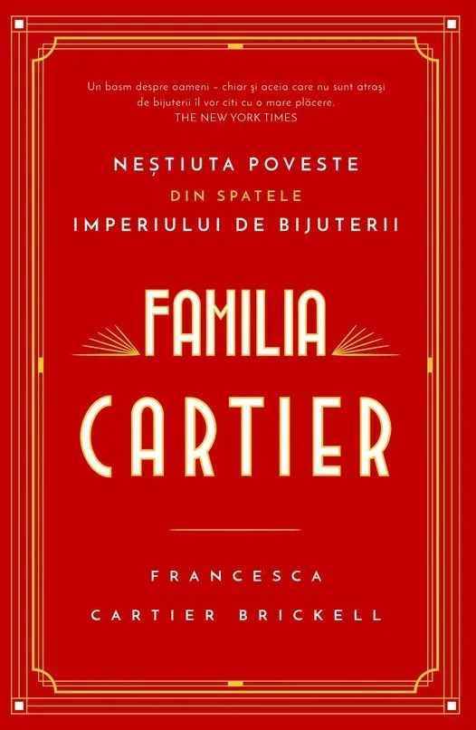 O carte pe zi: „Familia Cartier : Neştiuta poveste din spatele imperiului de bijuterii” de Francesca Cartier Brickell