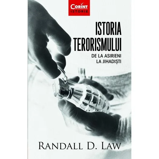 O carte pe zi: „Istoria terorismului : De la asirieni la jihadi;ti” de Randall D. Law