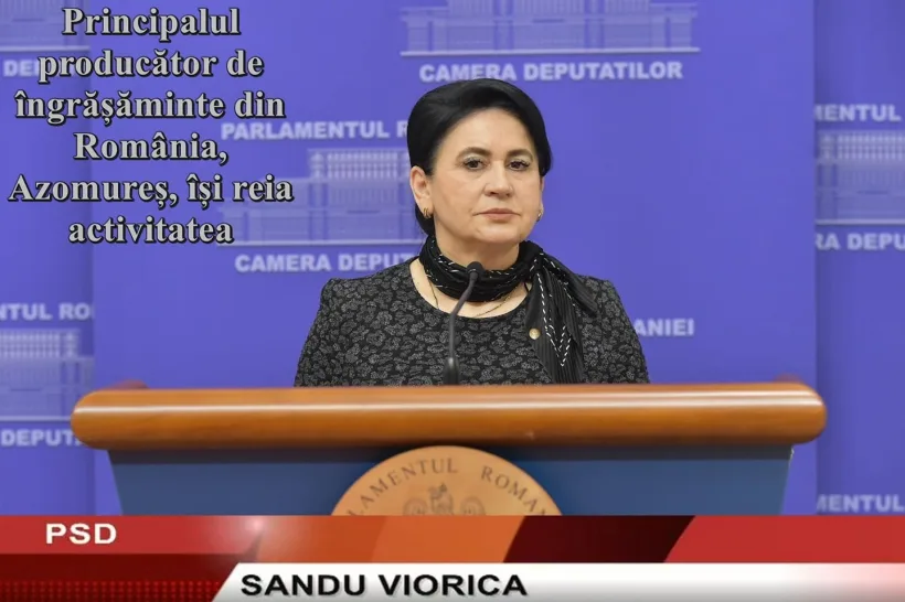 Deputatul Viorica Sandu: Principalul producător de îngrășăminte din România-Azomureș își reia activitatea